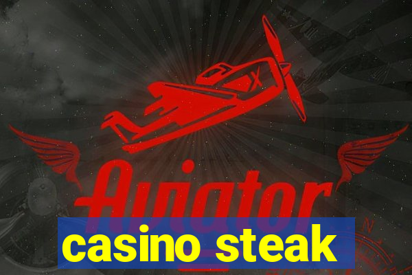 casino steak