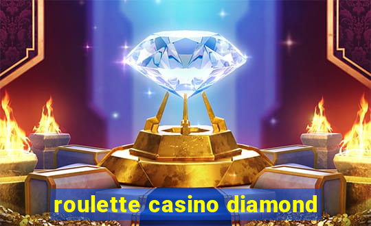 roulette casino diamond