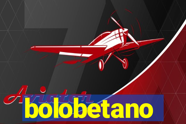 bolobetano