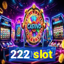 222 slot