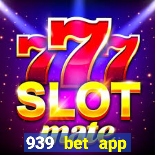 939 bet app download apk