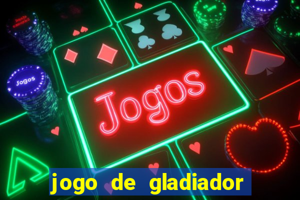 jogo de gladiador click jogos