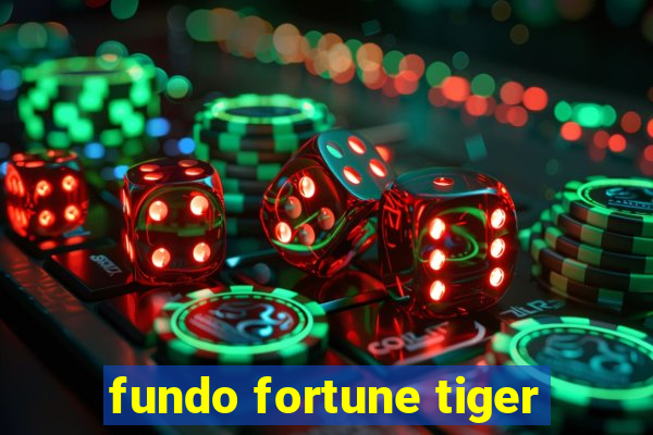 fundo fortune tiger