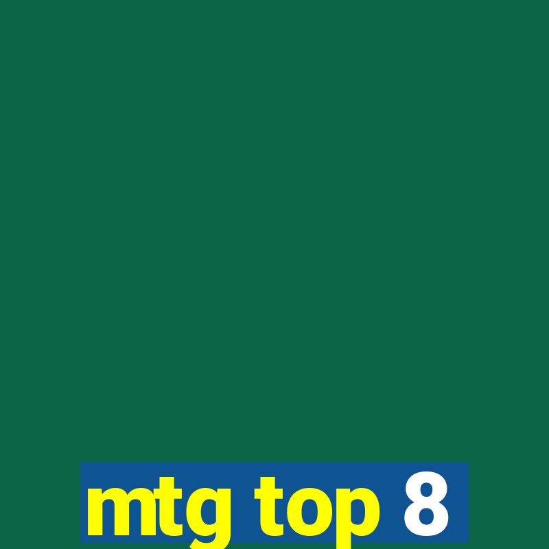 mtg top 8