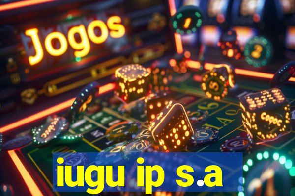 iugu ip s.a