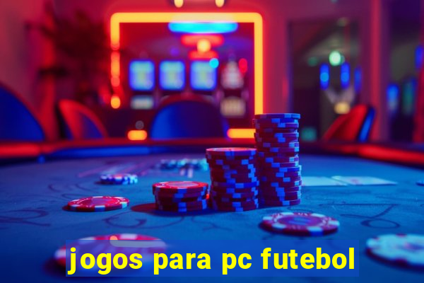 jogos para pc futebol