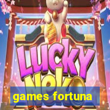 games fortuna