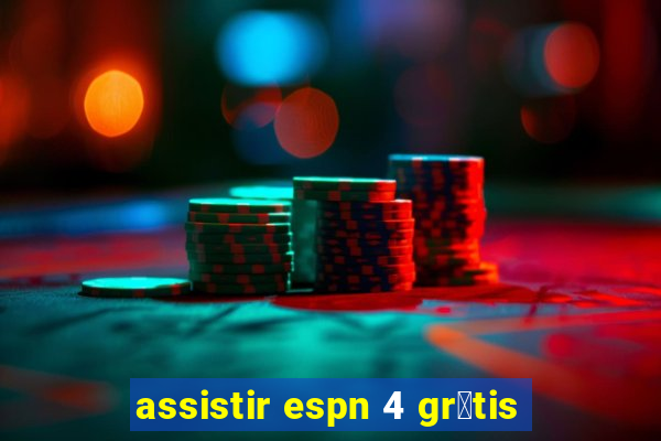 assistir espn 4 gr谩tis