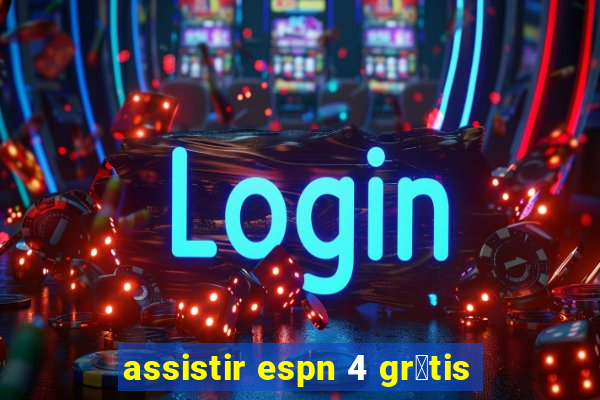 assistir espn 4 gr谩tis