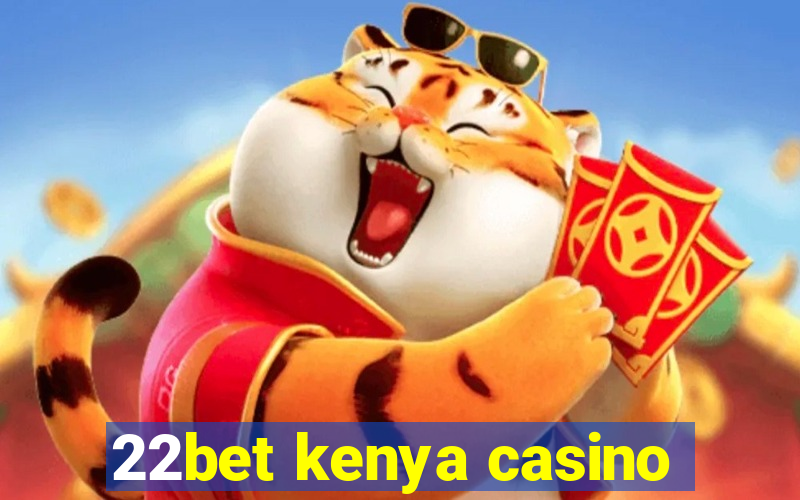 22bet kenya casino