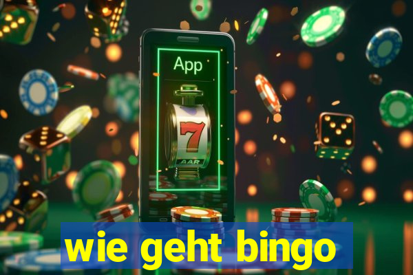 wie geht bingo