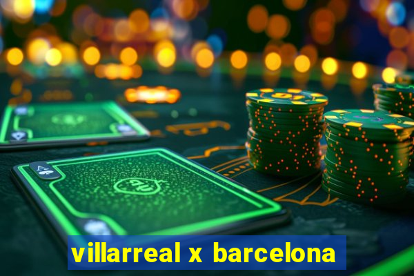 villarreal x barcelona