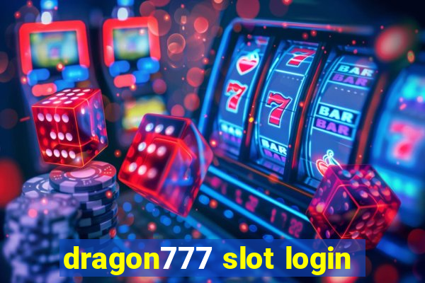 dragon777 slot login