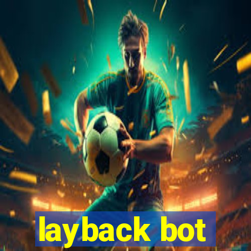 layback bot