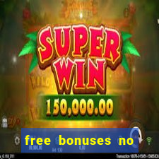 free bonuses no deposit casinos