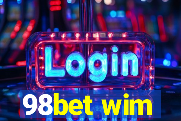 98bet wim