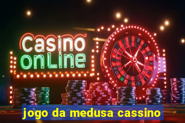 jogo da medusa cassino