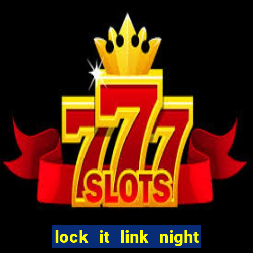 lock it link night life slot