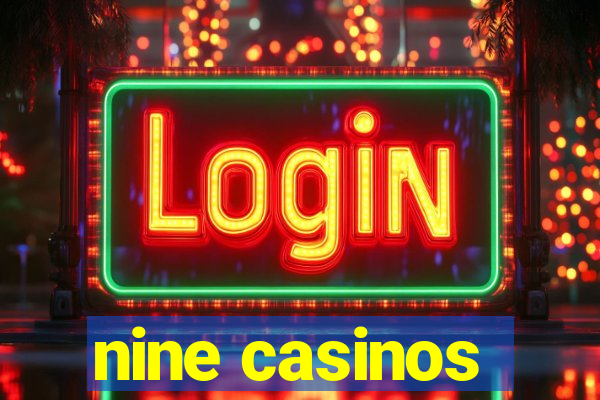 nine casinos