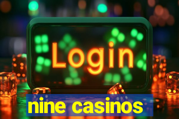 nine casinos