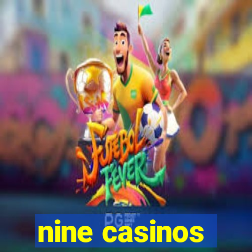 nine casinos