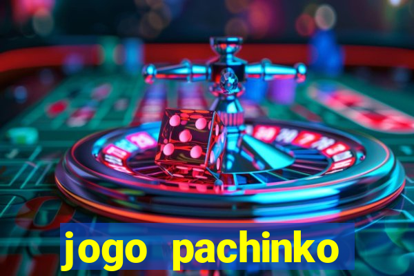 jogo pachinko paradise paga mesmo