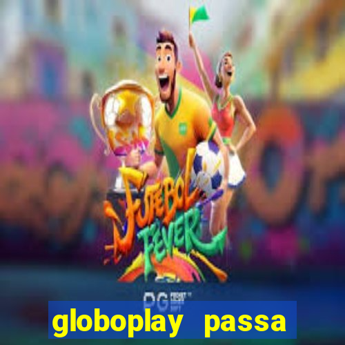 globoplay passa jogo ao vivo