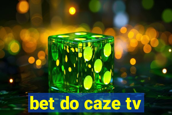 bet do caze tv