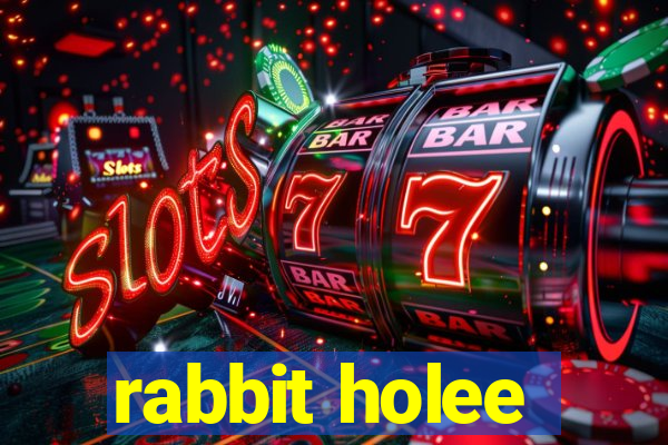 rabbit holee