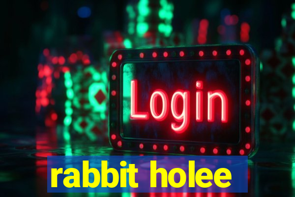 rabbit holee