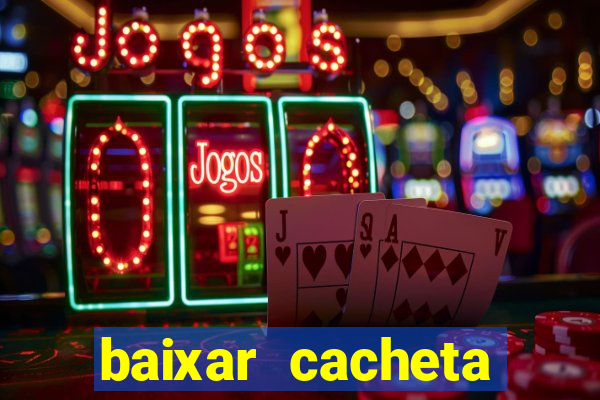 baixar cacheta league brasil