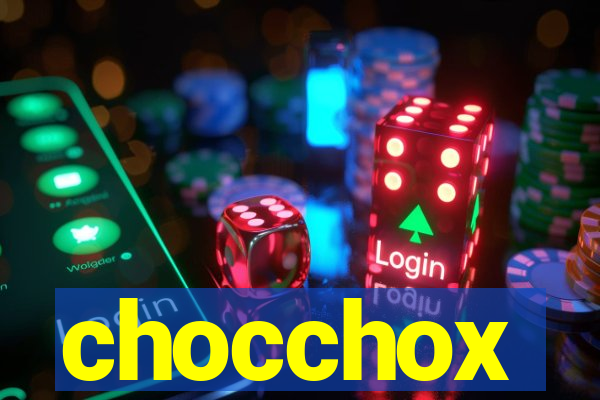 chocchox