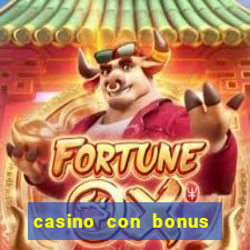 casino con bonus di benvenuto senza deposito aams