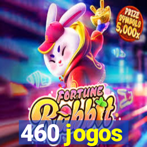 460 jogos