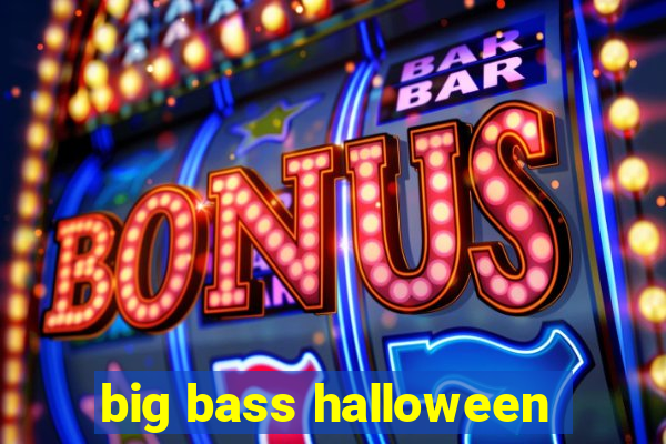 big bass halloween