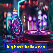 big bass halloween