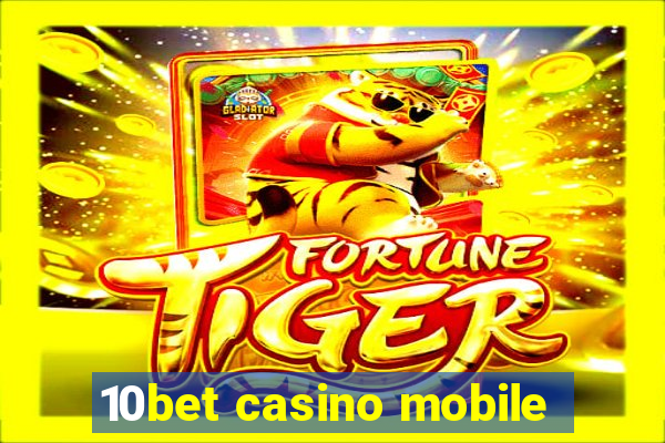 10bet casino mobile