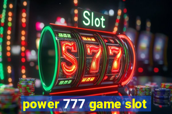 power 777 game slot