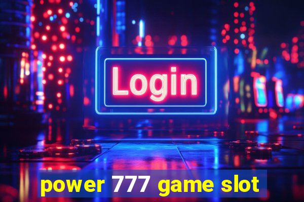 power 777 game slot