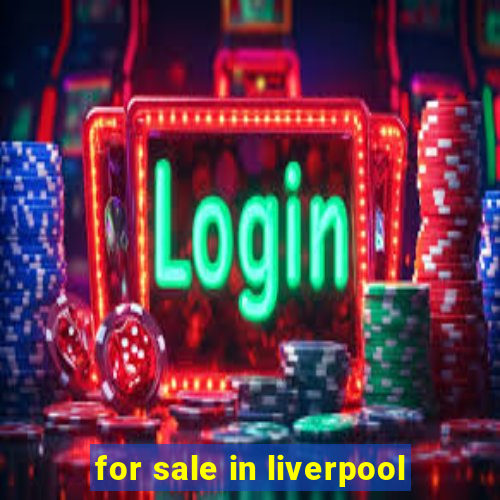 for sale in liverpool