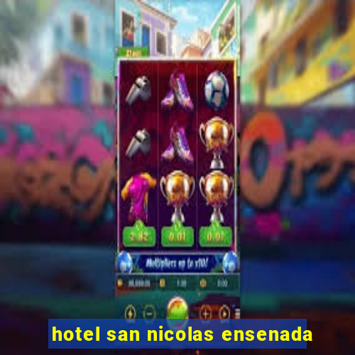 hotel san nicolas ensenada