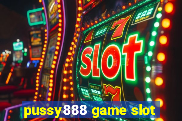 pussy888 game slot