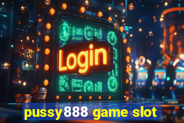 pussy888 game slot