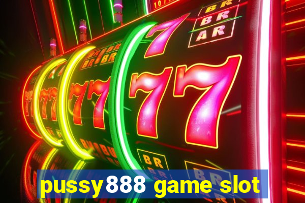 pussy888 game slot