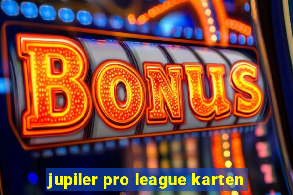 jupiler pro league karten