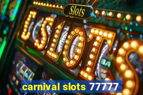 carnival slots 77777