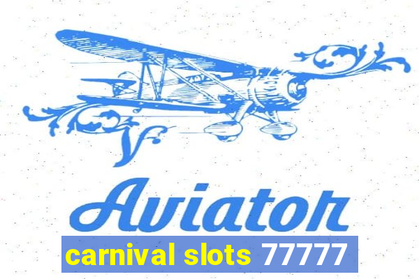 carnival slots 77777