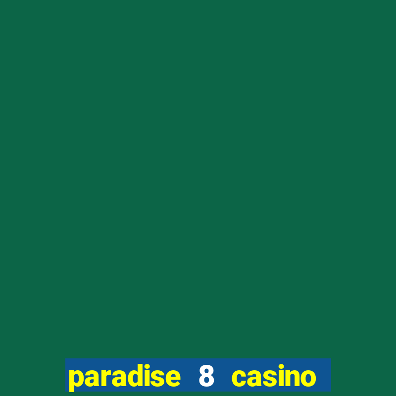 paradise 8 casino no deposit codes