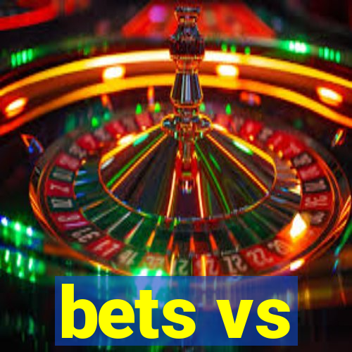 bets vs