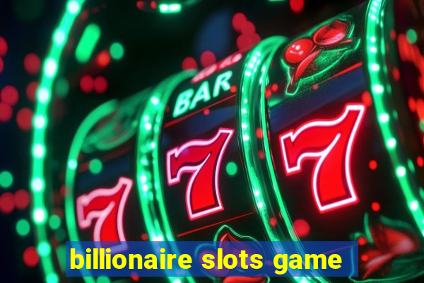 billionaire slots game